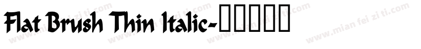 Flat Brush Thin Italic字体转换